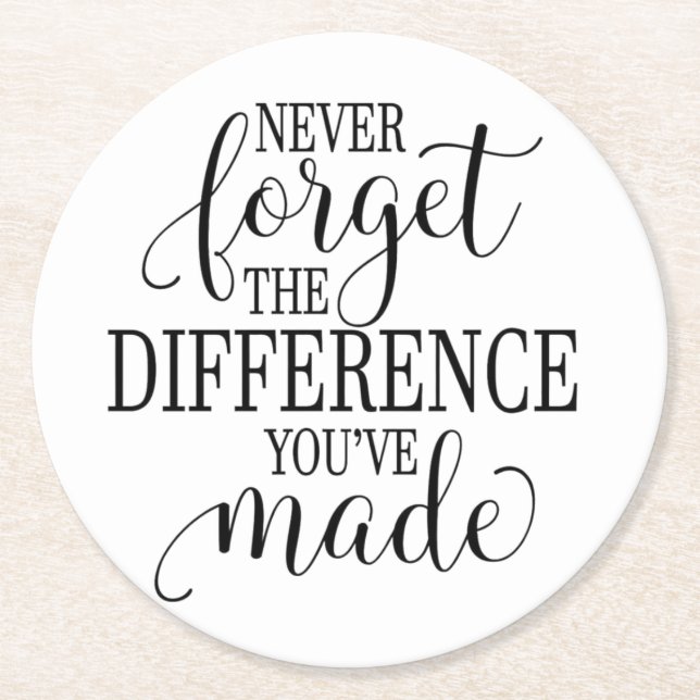 Porta-copo De Papel Redondo Never Forget the Difference You’ve Made (Frente)