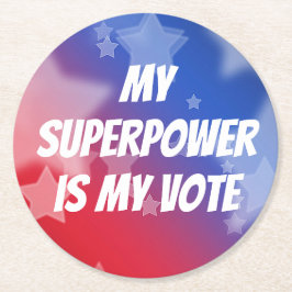 Porta-copo De Papel Redondo O meu superpoder é o meu voto