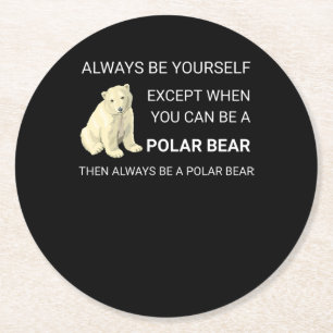 Porta-copo De Papel Redondo O Urso Polar Engraçado Sempre Seja Seu Próprio U