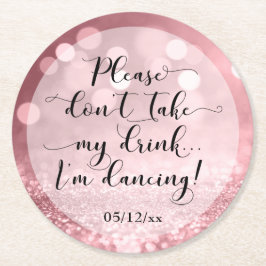 Porta-copo De Papel Redondo Por Favor Não Pegue Meu Drink, Estou Dançando - Ca