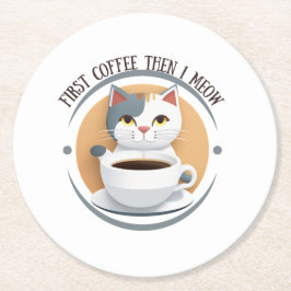 Porta-copo De Papel Redondo Primeiro Café E Depois Eu Meto Gato Gato Gato