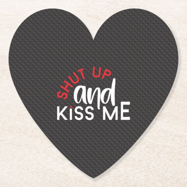 Porta-copo De Papel Saint valentin "Shut Up and Kiss Me" (Frente)