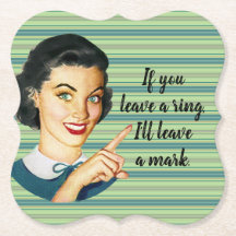 Se deixar um anel, deixo uma marca.