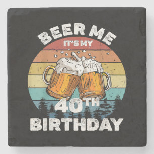 Porta-copo De Pedra Cerveja pra mim, é meu aniversário de 40 anos