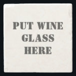 Porta-copo De Pedra Degustação de vinhos engraçada<br><div class="desc">Lembre seus família e amigos ajustar seu vidro de vinho na porta copos fornecida. Porta copos engraçada para algum provador do vinho.</div>