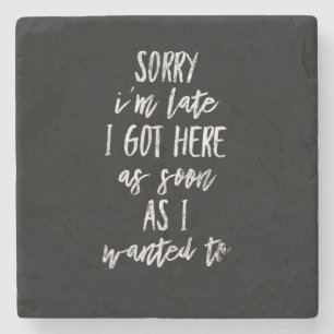 Porta-copo De Pedra Desculpe o atraso. Cheguei aqui assim que quis.