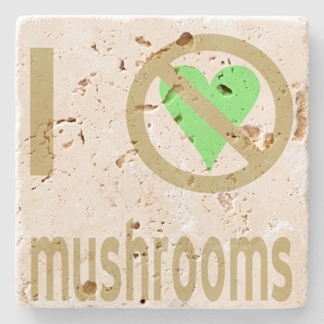 Porta-copo De Pedra Eu Odeio Cogumelos Eu Não Amo Cogumelos (Frente)