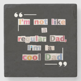Porta-copo De Pedra "I'm not like a regular Dad, I'm a cool Dad" Funny