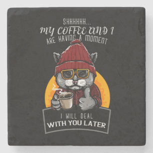 Porta-copo De Pedra Meu café e eu estamos tendo um momento.