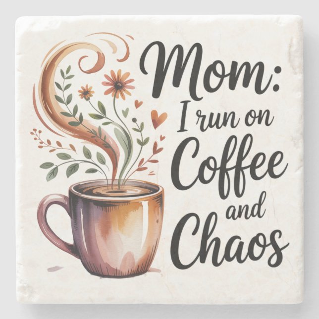 Porta-copo De Pedra Mom I Run On Coffee And Chaos (Frente)