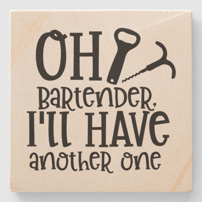 Porta-copo De Pedra Oh Bartender, eu vou ter outro (Frente)