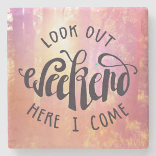 Porta-copo De Pedra Olhe para fora o fim de semana aqui que eu venho