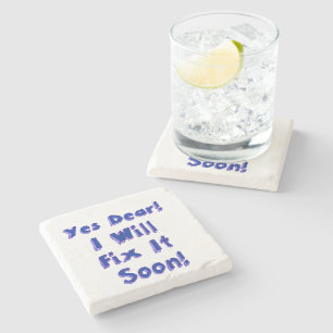 Porta-copo De Pedra Sim, Querida, Vou Consertá-Lo Em Breve Porta copos
