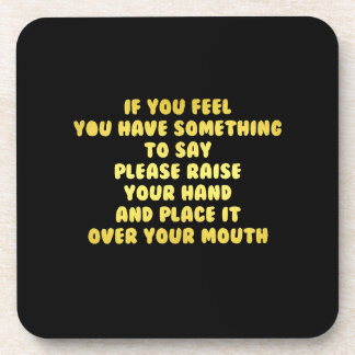 Porta-copo Engraçado Levanta a mão para falar Piada