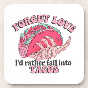 Porta-copo esquecer amor eu prefiro cair em tacos