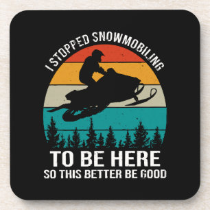 Porta-copo Eu Parei de Pilotar Moto de Neve Para Estar Aqui