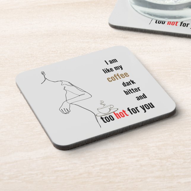 Porta-copo Eu sou como meu café, escuro, amargo e muito quent (Left Side)