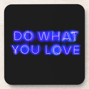 Porta-copo Faça o que você ama sinal azul de neon