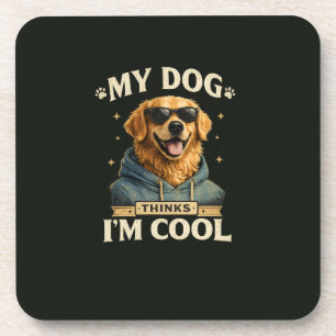 Porta-copo Meu cachorro acha que eu sou legal
