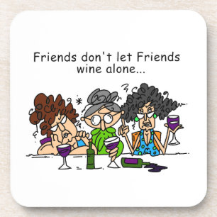 Porta-copo Os amigos não deixam o vinho dos amigos apenas