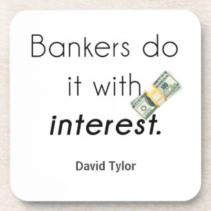 Porta-copo Os banqueiros fazem isso!