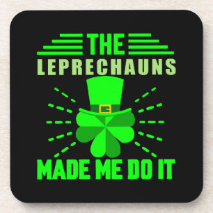 Porta-copo Os Leprechauns me fizeram fazer isso