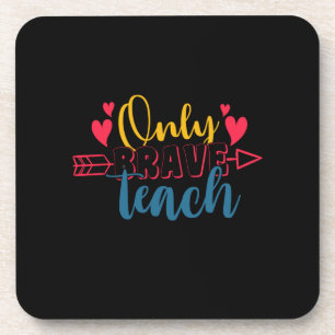 Porta-copo Presentes Professor Only Brave Teach