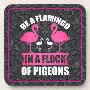 Porta-copo Seja um Flamingo em um Bando de Pombos