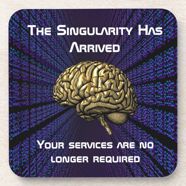 Porta-copo The AI Singularity Has Arrived (Frente)