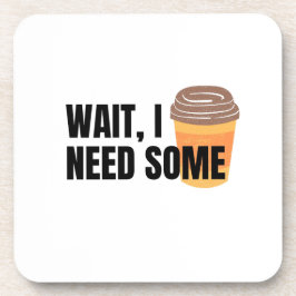 Porta-copo Wait, I Need Coffee – Funny Coffee Cup Quote Desig