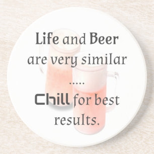 Porta-copos A Vida e a Cerveja são semelhantes...