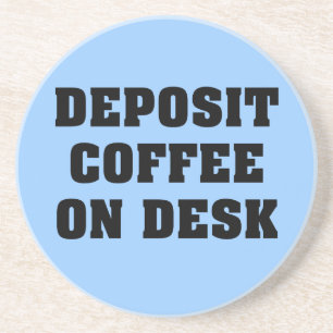 Porta-copos Apenas deixe o café em minha mesa e vá afastado