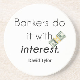 Porta-copos De Arenito Os banqueiros fazem isso!