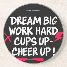 PORTA-COPOS DREAM BIG CHEER UP ROUND SANDSTONE COASTER 