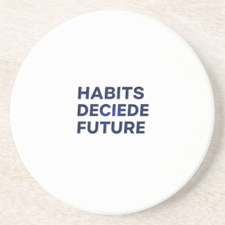 Porta-copos Habits Decide Future