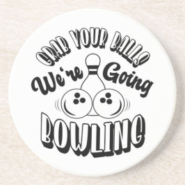 Porta-copos Pegue suas bolas. Vamos boliche.