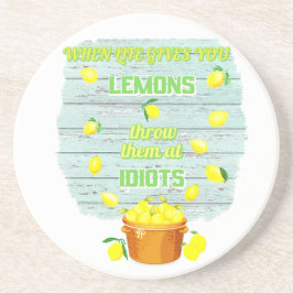 Porta-copos quando a vida te dá limões, joga-os em idiotas