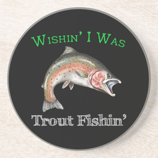 Porta-copos Queria Que Eu Fosse Trout Fishin (Frente)