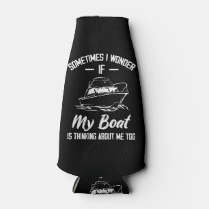 Porta-garrafa Às Vezes Pergunto-Me Se O Meu Barco Está A Pensar