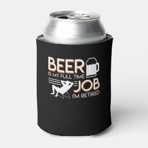 Porta-lata A cerveja da aposentadoria é trabalho a tempo