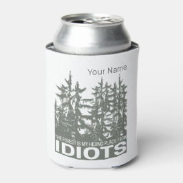 Porta-lata A Floresta É O Meu Lugar Escondido De Idiotas Dize