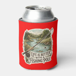 PORTA-LATA A VIDA É MELHOR COM UMA CANA DE PESCA