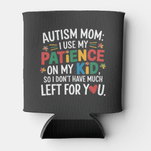 Porta-lata Autismo Mãe Eu Uso A Minha Paciência No Meu Filho