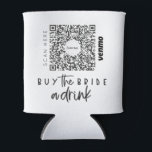 Porta-lata Bachelorette Venmo Código QR Comprar Noiva A Bebid<br><div class="desc">Certifique-se de que a noiva não tem que pagar por uma bebida de solteiro com o código de QR de Venmo de Festa de solteira excelente mais legal! Dê um à festa de solteira inteira! Basta adicionar sua própria imagem de código de QR Venmo, PayPal ou Cash App. Todos na...</div>