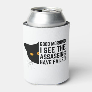 Porta-lata Bom dia, vejo que os assassinos falharam