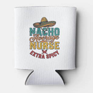 Porta-lata Camisa engraçada de enfermeira Nacho Average Nurse