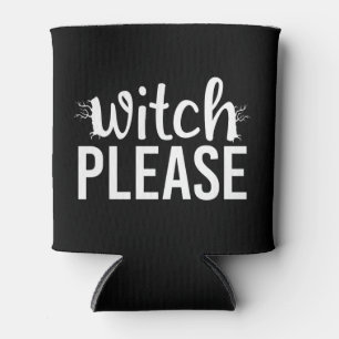 Porta-lata Camisa Witch Please Camisa de Bruxa Funny Hallowee