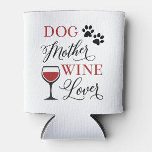 Porta-lata Cão Mãe Vinho Fofo Mulher Fofa Pet Mãe Citaçã