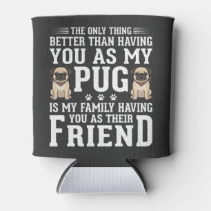 Porta-lata Citação de Amigo da Família de Cachorro Pug