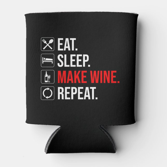 Porta-lata Coma. Durma. Fazer Vinho. Repetir (Frente)
